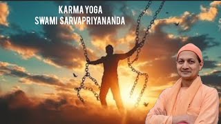 Karma Yoga । Swami Sarvapriyananda...