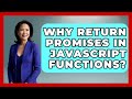 Why Return Promises In JavaScript Functions? - JavaScript Toolkit