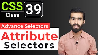 CSS Tutorial: CSS Attribute Selectors | CSS full course for beginners | Class 39