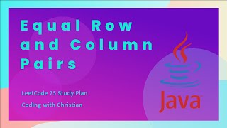 Solving the 'Equal Row and Column Pairs' Problem in Java LeetCode 75 Study Plan