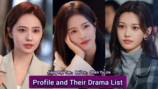 Bai Lu，Shen Yu Jie，Jiang Pei Yao (Only for Love) | Profile and Their Drama List |