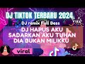 DJ HAPUS AKU SADARKAN AKU TUHAN DIA BUKAN MILIKKU JJ MENGGULAR VIRAL TIKTOK