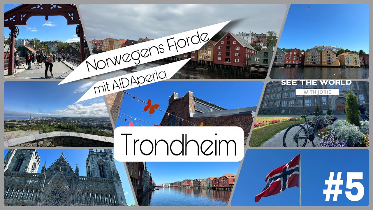 Norwegens Fjorde Mit AIDAperla #5: Trondheim - Der Nördlichste Punkt ...