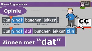 NT2 A2 B1 - Opinie / mening geven - dat-zin - grammatica Nederlands 2.1  Learn Dutch grammar B1