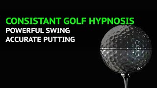 Play Better Golf Hypnosis -Powerful swing - Accurate putting Hypnotherapy