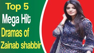 Top 5 Mega Hit Dramas of Zainab Shabbir || Top 10 Darmas