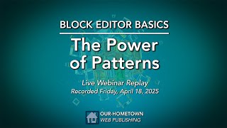 Power of Patterns — WP Block Editor Basics | OHT Webinar Replay