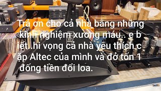 Trả ơn cho cả nhà bằng những kinh nghiệm xương máu.hi vọng cả nhà yêu thích cặp Altec của mình.😀😀😀