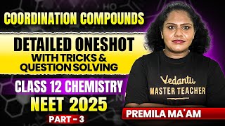 NEET 2025 | Coordination Compounds L3 | Detailed One shot with Tricks | NEET Chemistry