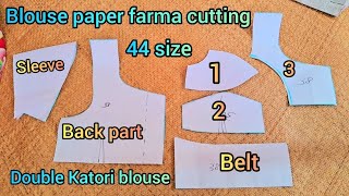 44 size double Katori blouse farma cutting // paper cutting blouse 👌💯