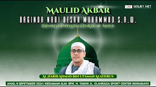 LIVE Maulid Akbar Baginda Nabi Muhammad SAW. 1446 H. & Haul Alm. Bpk H. Tamin | Indramayu 8 Sep 2024