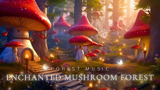 Enchanted Forest Mushrooms Ambience 🌳 Sleep Well With Magical Forest Music - Relaxing Music