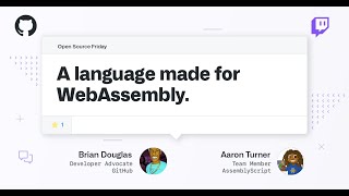 Lean WebAssembly modules with AssemblyScript - Open Source Friday