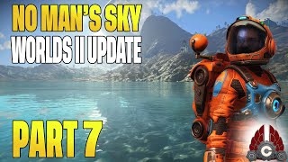 No Man's Sky Worlds Part II Update | Fresh Run | Part 7