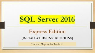 SQL Server 2016 Express Edition - Installation Steps