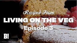 We made the BEST VEGAN Victoria sponge cake and more - Living On The Veg Ep.3