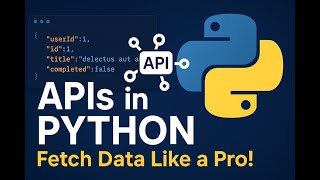 How to Work with APIs in Python | Fetch Data Like a Pro