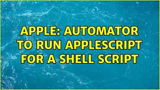 Apple: automator to run AppleScript for a shell script (2 Solutions!!)