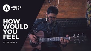 How Would You Feel - Ed Sheeran (Ahmad Abdul Acoustic Cover)