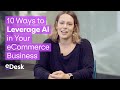 10 Ways to Leverage AI in Your eCommerce Business