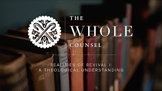 The Realities of Revival I: A Theological Understanding