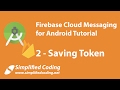 Firebase Cloud Messaging for Android Tutorial - Saving Token #2