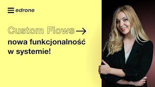 Custom Flow |  Nowa funkcjonalność edrone