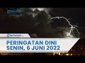 🔴 Peringatan Dini BMKG Cuaca Ekstrem Senin, 6 Juni 2022: Waspada Potensi Hujan Lebat di 21 Wilayah