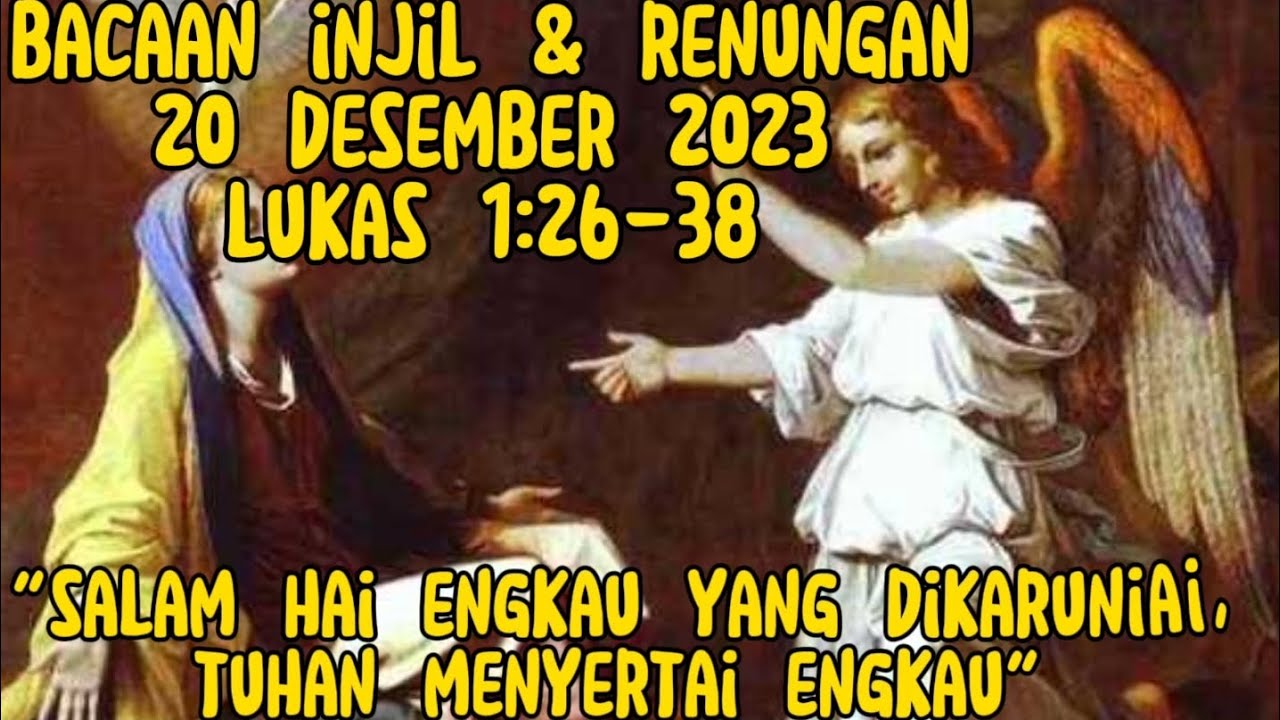 Bacaan Injil & Renungan 20 Desember 2023 - "Pergulatan Maria". - YouTube