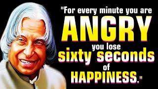 for every minute you are angry you lose sixty seconds of happiness | APJ Abdul Kalam Sir Motivation