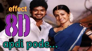 Apdi Pode||8d||surrounding effect song||use headphone 🎧||Ghilli 🎬 ||😇☺️😇.. close your eyes....👈😇