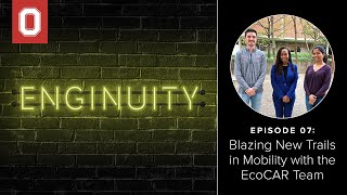 Enginuity Podcast Ep 7: Blazing New Trails in Mobility with the EcoCAR Team