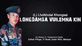 (L) Lholkholal Khongsai Longdamsa Vuilemna | Gelnal Village