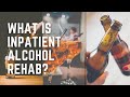 What Is Inpatient Alcohol Rehab?