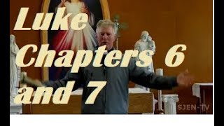 Luke Chapters 6 and 7, Catholic Bible Study by Fr Tim Peters