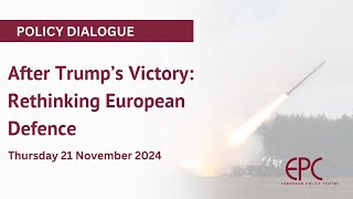 After Trump’s Victory: Rethinking European Defence