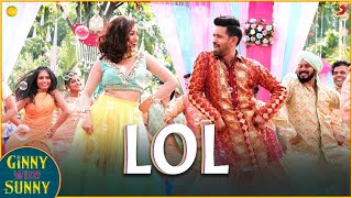 LOL - Lyrical Video | Music Video | Ginny Weds Sunny | Yami, Vikrant | Payal Dev | Kunaal Vermaa
