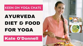 Ayurveda Food & Diet for Yoga - Kate O'Donnell