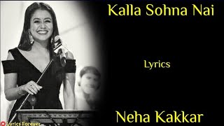 Kalla Sohna Nai Song - Lyrics | Neha Kakkar | Asim Riaz , Himanshi Khurana | Rajat Nagpal