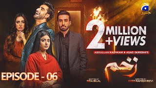 Zakham Episode 06 - [Eng Sub] - Aagha Ali - Sehar Khan - 15th June 2022 - HAR PAL GEO