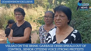 VELSAO ON THE BRINK: GARBAGE CRISIS SPIRALS OUT OF CONTROL, SENIOR CITIZENS VOICE STRONG PROTESTS