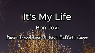 It's My Life by Bon Jovi / Music Travel Love & Dave Moffat Cover