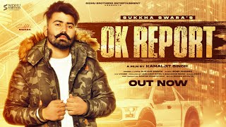 Ok Report ( Postivity ) (Official Video) | Sukkh Swara | Latest Punjabi Song 2023