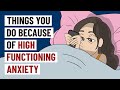 10 Things High Functioning Anxiety Makes You Do