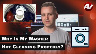 Why is my washer not cleaning my clothes properly?