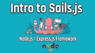 Intro to Sails.js Framework for Next-Level Nodejs Backend Apps