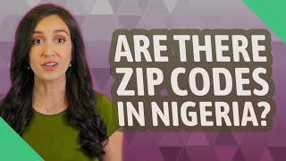 Are there ZIP codes in Nigeria?