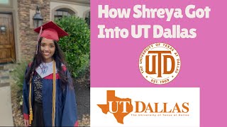 How Shreya Got Into UT Dallas