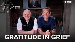 Gratitude in Grief | Guide Through Grief (Ep. 5)