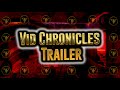 Vid Chronicles Trailer